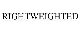 RIGHTWEIGHTED