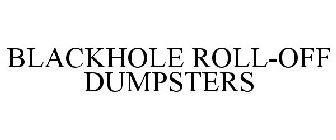 BLACKHOLE ROLL-OFF DUMPSTERS