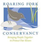 ROARING FORK CONSERVANCY BRINGING PEOPLE TOGETHER TO PROTECT OUR RIVERS