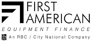 FIRST AMERICAN EQUIPMENT FINANCE AN RBC / CITY NATIONAL COMPANY
