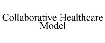 COLLABORATIVE HEALTHCARE MODEL
