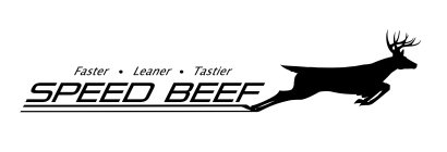 SPEED BEEF UNDERLINED WITH PHRASE FASTER LEANER TASTIER AND IMAGE OF RUNNING DEER