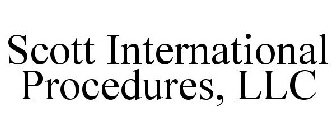 SCOTT INTERNATIONAL PROCEDURES, LLC