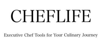 CHEFLIFE EXECUTIVE CHEF TOOLS FOR YOUR CULINARY JOURNEY