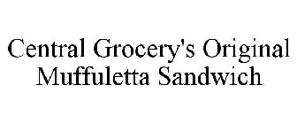 CENTRAL GROCERY'S ORIGINAL MUFFULETTA SANDWICH