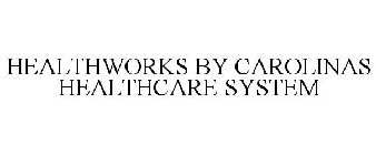 HEALTHWORKS BY CAROLINAS HEALTHCARE SYSTEM