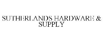 SUTHERLANDS HARDWARE & SUPPLY