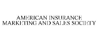 AMERICAN INSURANCE MARKETING AND SALES SOCIETY