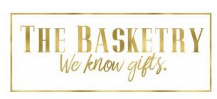 THE BASKETRY WE KNOW GIFTS