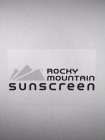 ROCKY MOUNTAIN SUNSCREEN