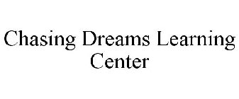 CHASING DREAMS LEARNING CENTER