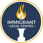 IMMIGRANT - LEGAL CENTER -