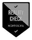 REALITY CHECK MENTORING