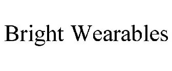 BRIGHT WEARABLES