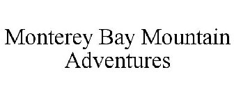 MONTEREY BAY MOUNTAIN ADVENTURES