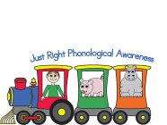 JUST RIGHT PHONOLOGICAL AWARENESS