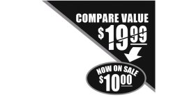 COMPARE VALUE $19.99 NOW ON SALE $10.00
