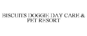 BISCUITS DOGGIE DAY CARE & PET RESORT