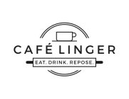 CAFE LINGER EAT. DRINK. REPOSE