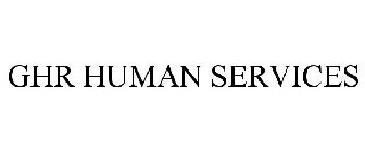 GHR HUMAN SERVICES