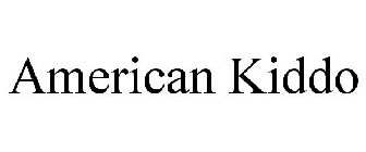 AMERICAN KIDDO