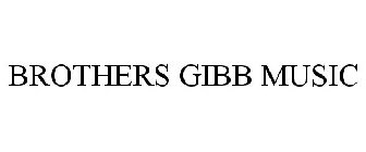 BROTHERS GIBB MUSIC