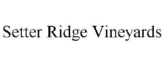 SETTER RIDGE VINEYARDS