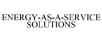 ENERGY-AS-A-SERVICE SOLUTIONS