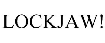 LOCKJAW!