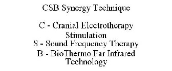 CSB SYNERGY TECHNIQUE C - CRANIAL ELECTROTHERAPY STIMULATION S - SOUND FREQUENCY THERAPY B - BIOTHERMO FAR INFRARED TECHNOLOGY