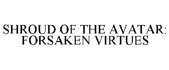SHROUD OF THE AVATAR: FORSAKEN VIRTUES
