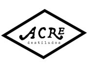 ACRE DESTILADOS