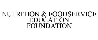NUTRITION & FOODSERVICE EDUCATION FOUNDATION