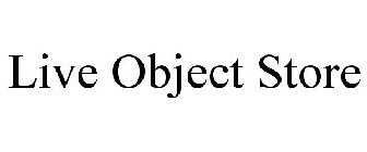 LIVE OBJECT STORE