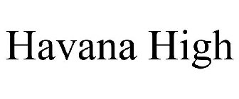 HAVANA HIGH