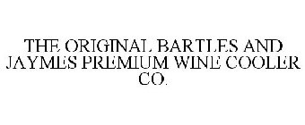 THE ORIGINAL BARTLES AND JAYMES PREMIUMWINE COOLER CO.