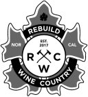REBUILD WINE COUNTRY NOR CAL EST. 2017 RWC