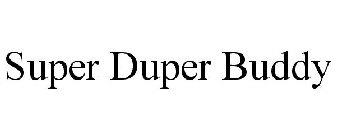 SUPER DUPER BUDDY