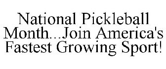 NATIONAL PICKLEBALL MONTH...JOIN AMERICA'S FASTEST GROWING SPORT!