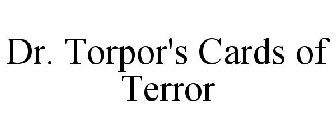 DR. TORPOR'S CARDS OF TERROR