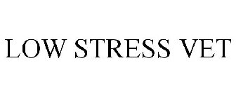 LOW STRESS VET