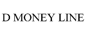 D MONEY LINE