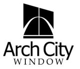 ARCH CITY WINDOW
