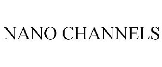 NANO CHANNELS