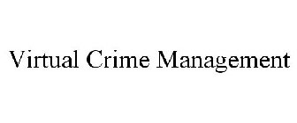 VIRTUAL CRIME MANAGEMENT