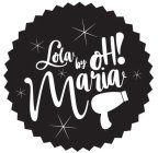 LOLA BY OH! MARIA
