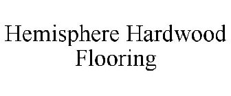 HEMISPHERE HARDWOOD FLOORING
