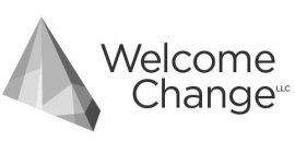 WELCOME CHANGE LLC
