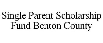 SINGLE PARENT SCHOLARSHIP FUND BENTON COUNTY