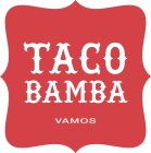 TACO BAMBA VAMOS